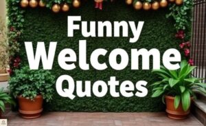 250-funny-welcome-quotes-blessings-and-messages-for-every-occasion-ultimate-funny-greetings-guide